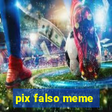 pix falso meme